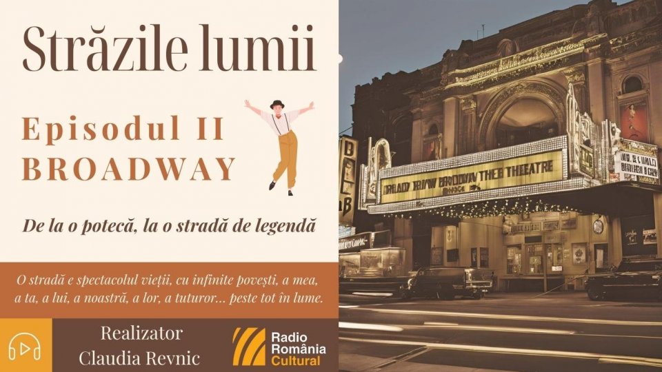 Străzile lumii: BROADWAY - un spectacol al vieții | PODCAST