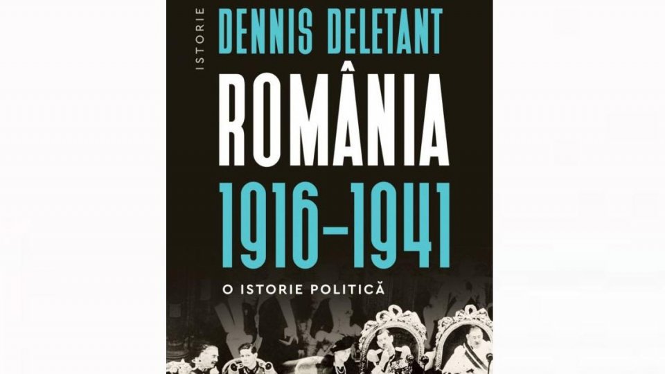 Idei în nocturnă. Pagini de Istorie - „România, 1916 – 1941. O istorie politică”. Invitat, prof. univ. dr. Dennis Deletant