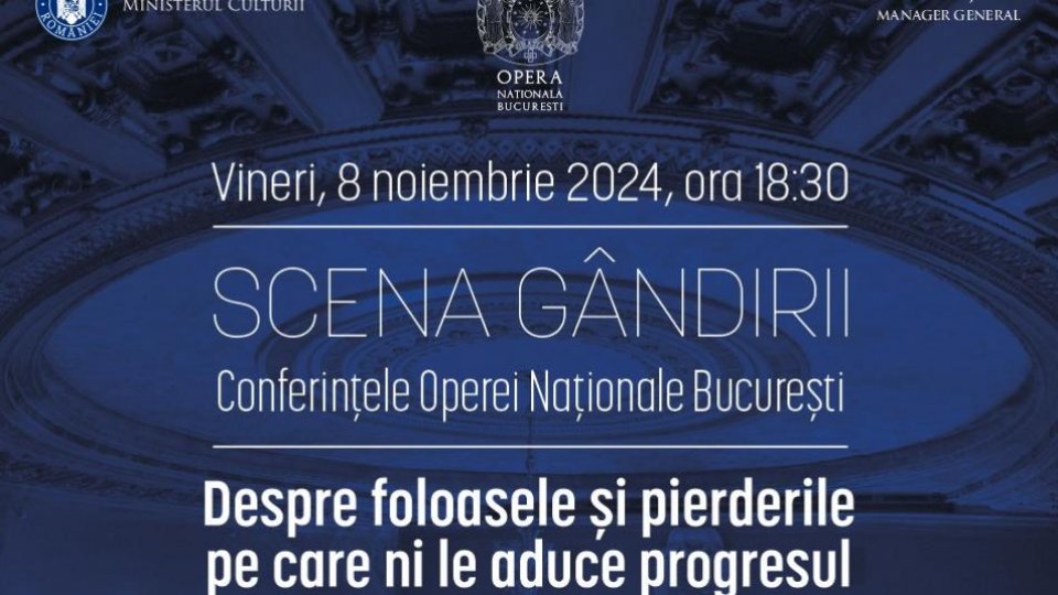 SCENA GÂNDIRII – Conferințele Operei Naționale București, revin în această stagiune în programul Operei