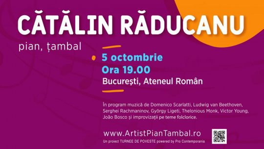 Pianistul Cătălin Răducanu revine la Ateneul Român din București pe 5 octombrie, cu Turneul ”Un artist, un pian, un țambal – clasic, jazz, folclor”