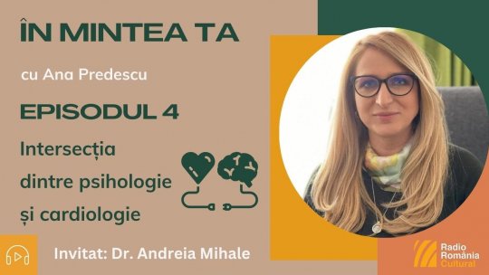 ÎN MINTEA TA - Episodul 4: Intersecția dintre psihologie și cardiologie | PODCAST