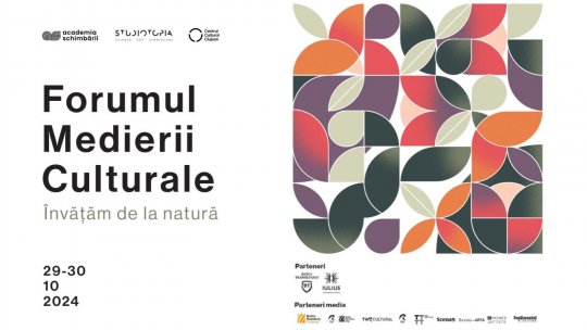 „Învățăm de la Natură” - Ediția a șasea a Forumului Medierii Culturale