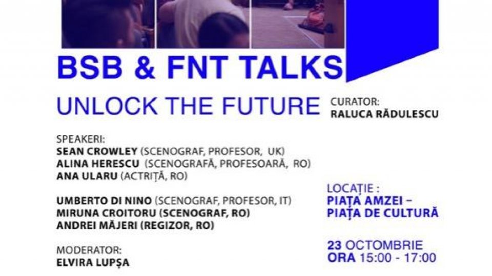 Conferința UNLOCK THE FUTURE: actrița Ana Ularu, scenografa Alina Herescu și regizorul Andrei Măjeri, vin la FNT & BSB Talks