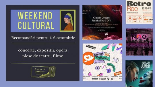 Weekend cultural - Recomandări pentru 4-6 octombrie