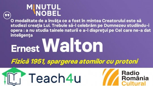 Minutul Nobel - Ernest Walton | PODCAST
