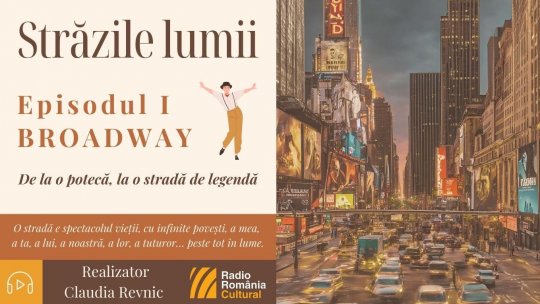 Străzile lumii: BROADWAY - de la o potecă, la o stradă de legendă | PODCAST