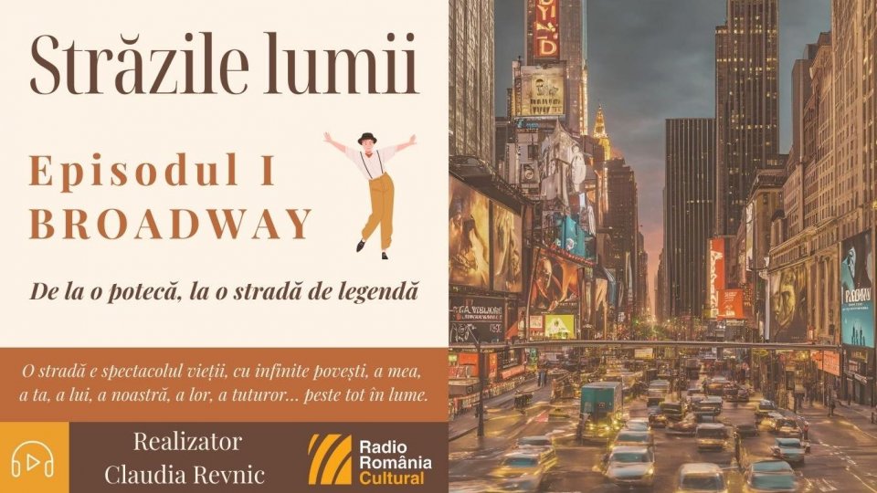 Străzile lumii: BROADWAY - de la o potecă, la o stradă de legendă | PODCAST