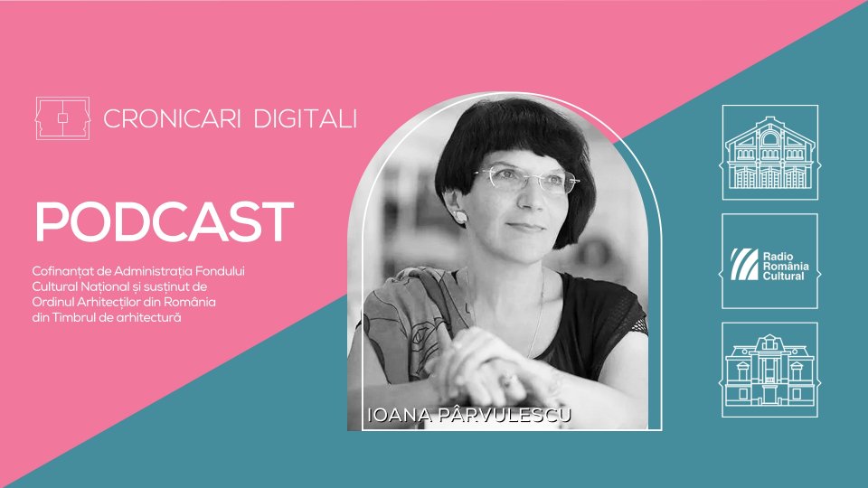 Ioana Pârvulescu, în podcastul Cronicari Digitali, despre metamorfozele unei artiste, în operă și în viață