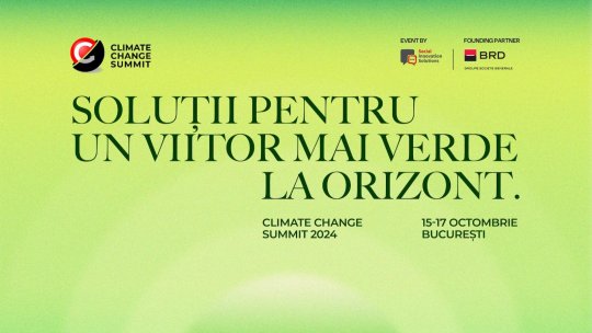 Ciprian Stănescu: "Climate Change Summit este cel mai important eveniment dedicat soluțiilor la schimbările climaticedin Europa Centrală și de Est"