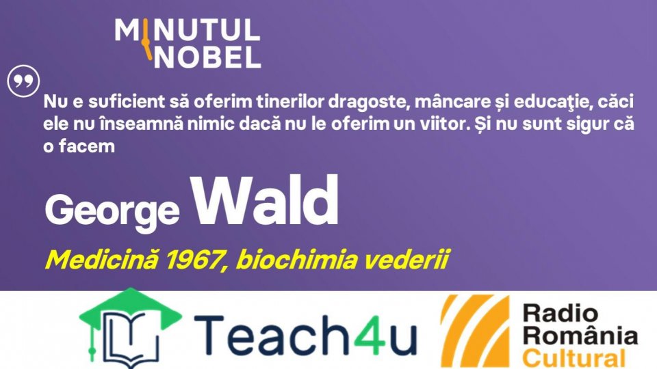 Minutul Nobel - George Wald | PODCAST