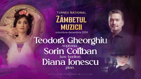 Turneul Naţional Zâmbetul Muzicii continuă în România: soprana Teodora Gheorghiu, bas - baritonul Sorin Coliban și pianista Diana Ionescu ajung la Timișoara, Deva, Ploiești și Bistrița