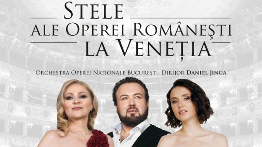 Ziua Națională a României pe scena La Fenice Stele ale Operei Româneşti la Veneţia