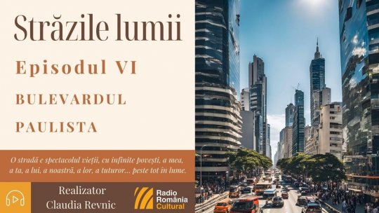 Străzile lumii: BULEVARDUL PAULISTA | PODCAST