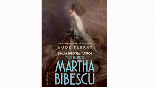 Martha Bibescu :“Cât de frumoasă e viața mea, deși nefericită. Cât de amuzantă. Unică! N-aș schimba-o nici pentru un imperiu"