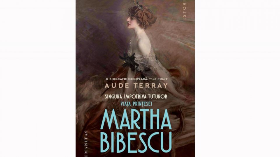 Martha Bibescu :“Cât de frumoasă e viața mea, deși nefericită. Cât de amuzantă. Unică! N-aș schimba-o nici pentru un imperiu"