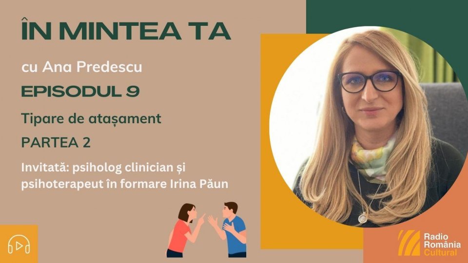ÎN MINTEA TA - Episodul 9: Tipare de atașament | PODCAST