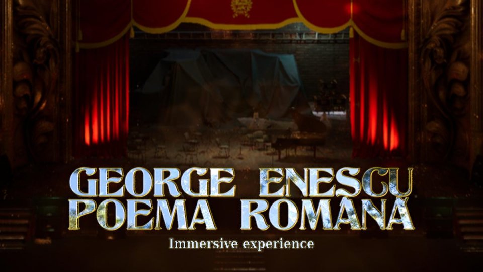George Enescu – Poema Română: Immersive Experience - proiectul imersiv anunță noua serie de concerte din cadrul Festivalului Enescu de anul viitor