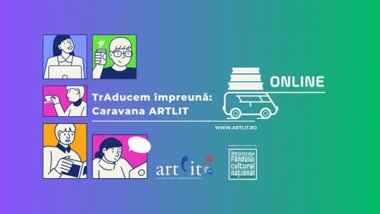 „TrAducem împreună. Caravana ARTLIT” ajunge la final: întâlnire online pe 9 noiembrie cu tema „Situația curentă a traducătorilor literari”