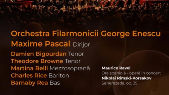 Premieră la Filarmonica George Enescu: opera "Ora spaniolă" de Maurice Ravel prezentată în concert