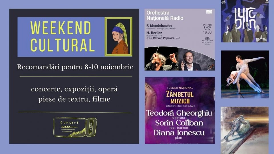 Weekend cultural - Recomandări pentru 8-10 noiembrie