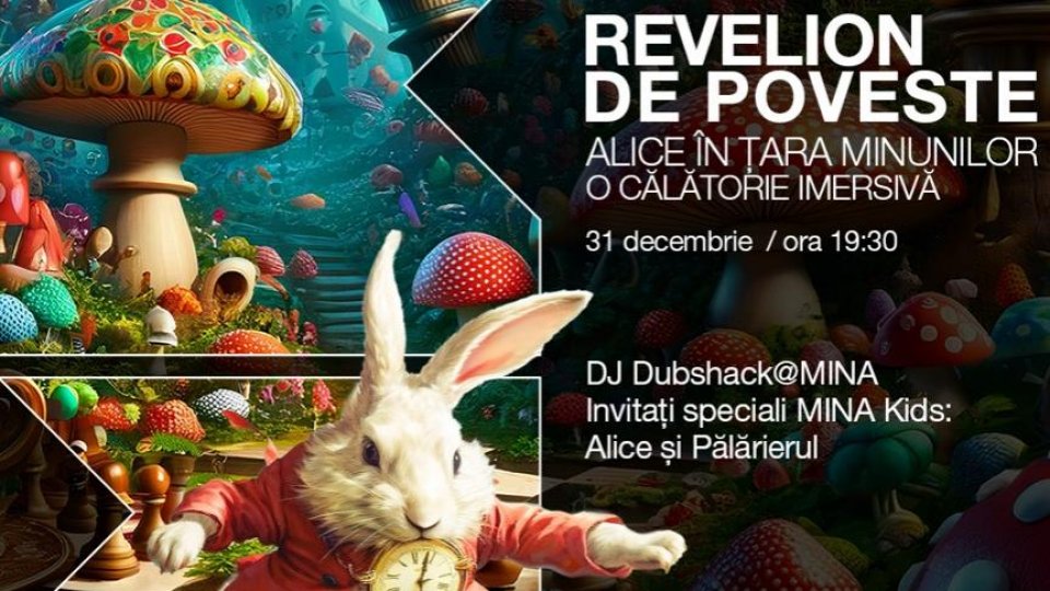 „Alice în Țara Minunilor” - un Revelion de poveste pentru întreaga familie, la MINA