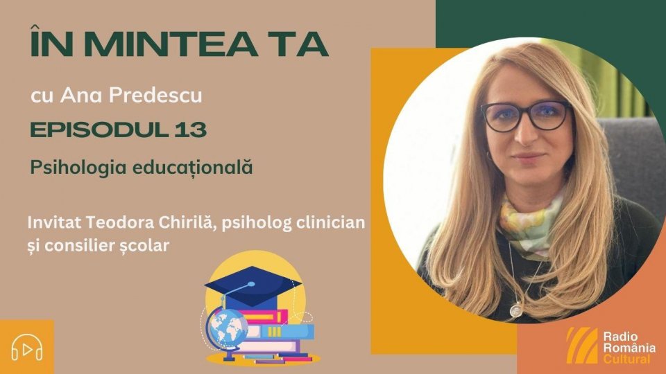 ÎN MINTEA TA - Episodul 13: Consilierea școlară: Sprijin, Ghidaj și Succes în Educație | PODCAST