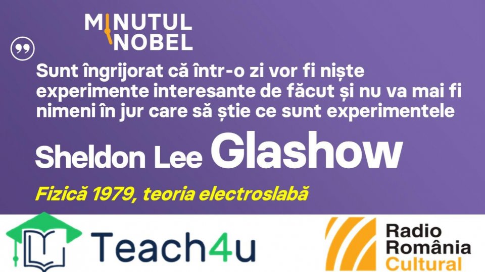 Minutul Nobel - Sheldon Lee Glashow | PODCAST