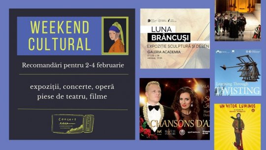 Weekend cultural - Recomandări pentru 2-4 februarie