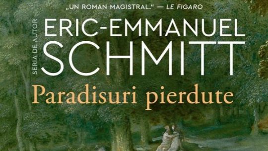 Lecturile orașului: Paradisuri pierdute, de Eric-Emmanuel Schmitt (Humanitas fiction) 22 martie 2022