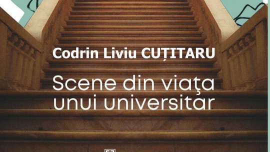 CODRIN LIVIU CUȚITARU: “Un personaj auster care este profesorul universitar poate deveni erou de comedie și, uneori, chiar de comedie bufă”