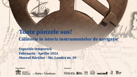 Toate pânzele sus! Călătorie în istoria instrumentelor de navigație - expoziție temporară