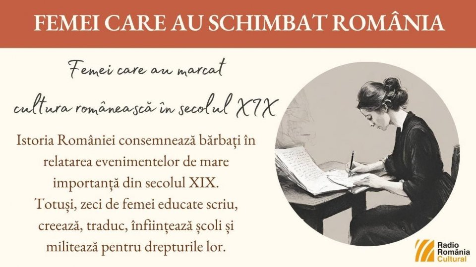 Femei care au marcat cultura românească în secolul XIX - prima parte | PODCAST