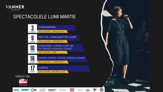 Primăvara începe cu cinci spectacole – mărțișor și experiență de la Vanner Collective