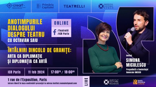 Anotimpurile dialogului despre teatru cu Octavian Saiu - O discuție despre artă și diplomație cu Simona Miculescu, Președinta Conferinței Generale UNESCO