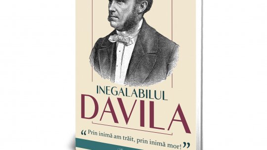 Editura Paul Editions lansează o carte document: „Inegalabilul Davila” - Povestea legendară a părintelui medicinei românești