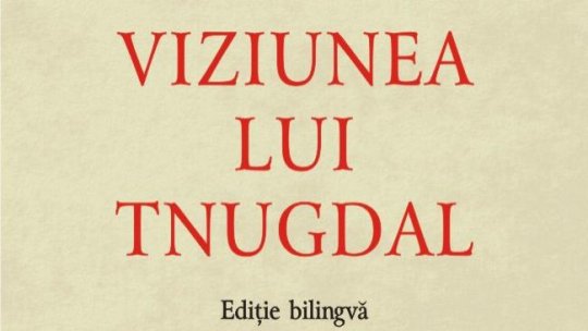 Biblioteca Medievală: Viziunea lui Tnugdal, lansare de carte și dezbatere la Cluj