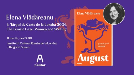 Scriitoarea și jurnalista Elena Vlădăreanu participă la Târgul Internațional de Carte de la Londra