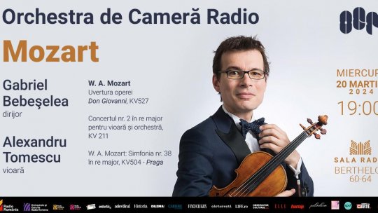 Dirijorul GABRIEL BEBEȘELEA și violonistul ALEXANDRU TOMESCU: 100% MOZART la Sala Radio