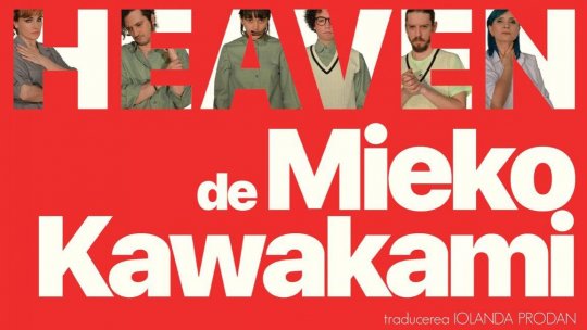 Premieră națională la Teatrul Municipal Baia Mare: Spectacolul „Heaven” de Mieko Kawakami