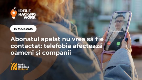 Ideile Hacking Work 048. Abonatul apelat nu vrea să fie contactat: telefobia afectează oameni și companii