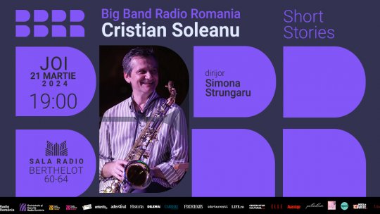 „SHORT STORIES”:  seară de jazz cu saxofonistul Cristian Soleanu și Big Band-ul Radio