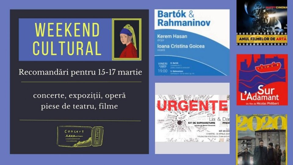 Weekend cultural - Recomandări pentru 15-17 martie