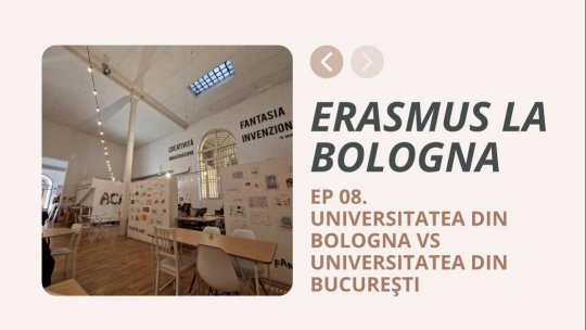 Episodul 8. Universitatea din Bologna vs Universitatea Bucureşti