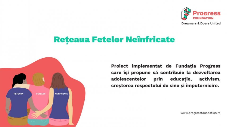 Fundația PROGRESS lansează proiectul Rețeaua Fetelor Neînfricate, un mijloc de dezvoltare prin învățare și implicarea civică a adolescentelor și preadolescentelor