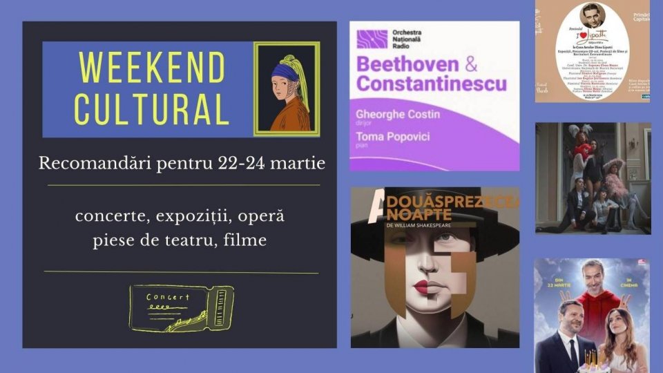 Weekend cultural - Recomandări pentru 22-24 martie