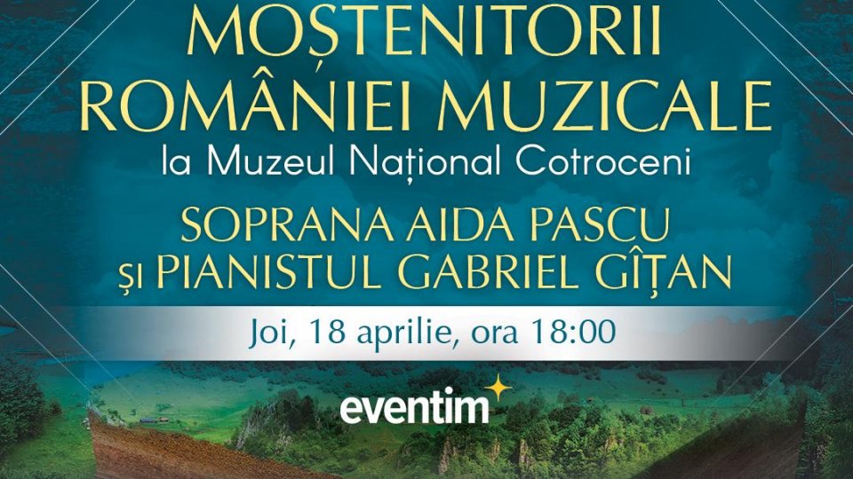 “Moștenitorii României muzicale”: recital-eveniment susținut de soprana Aida Pascu și pianistul Gabriel Gîțan