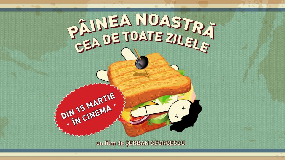 „Pâinea noastră cea de toate zilele”, în regia lui Șerban Georgescu, intră în cinema din 15 martie