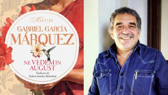 Unul dintre cele mai așteptate romane ale anului, „Ne vedem în august” de Gabriel Garcia Marquez, a avut lansarea internațională pe 6 martie, când scriitorul columbian ar fi împlinit 97 de ani | PODCAST