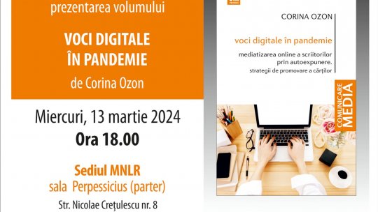 Lansarea volumului Voci digitale în pandemie, de Corina Ozon, la Muzeul Național al Literaturii Române