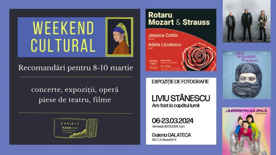 Weekend cultural - Recomandări pentru 8-10 martie